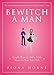 Bewitch a Man: How to Find Him and Keep Him Under Your Spell (English Edition) by Fiona Horne