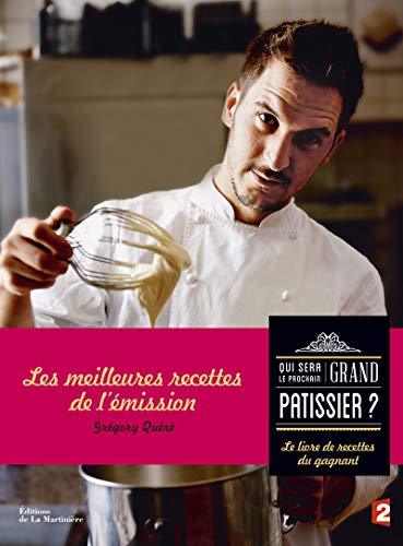 Qui sera le prochain grand pâtissier. Le Livre de en ligne Qui sera le prochain grand pâtissier. Le Livre de en ligne