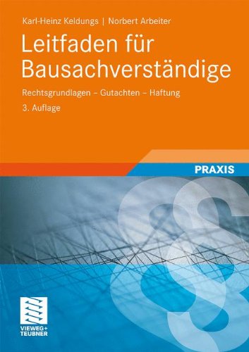Leitfaden für Bausachverständige: Rechtsgrundlagen - Gutachten - Haftung (German Edition), 3. Auflage