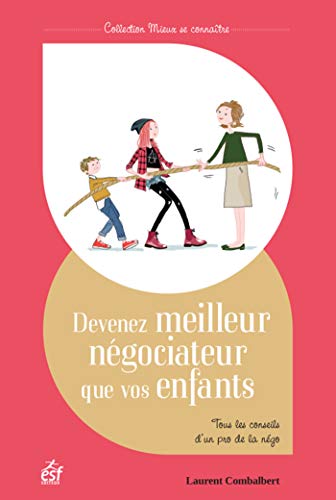 Télécharger Devenez meilleur négociateur que vos enfants : Tous les conseils d'un pro de la négo Livre eBook France