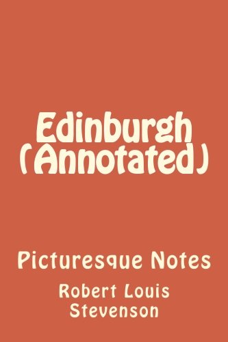 Télécharger Edinburgh (Annotated): Picturesque Notes Livre eBook France