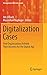 Digitalization Cases: How Organizations Rethink Their Business for the Digital Age (Management for Professionals) by