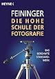 Die Hohe Schule der Fotografie: Das berühmte Standardwerk