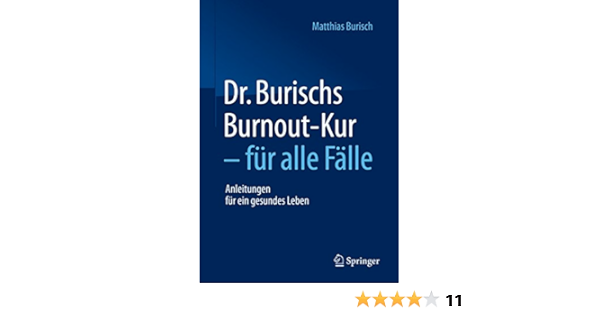 Dr Burischs Burnout Kur Fur Alle Falle Anleitungen Fur Ein Gesundes Leben Ebook Matthias Burisch Amazon De Kindle Shop
