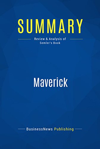 Download Summary: Maverick: Review and Analysis of Semler's Book Download Summary: Maverick: Review and Analysis of Semler's Book