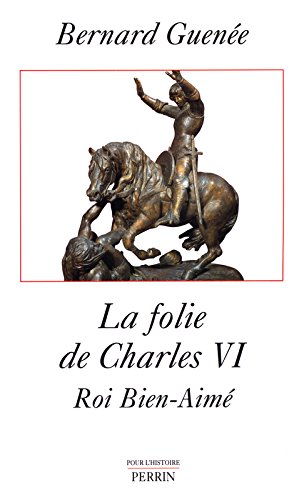 La  Folie de Charles VI, Roi Bien-aimé