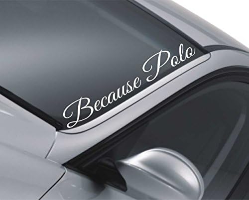 Because Polo Car Windscreen Sticker Rear Window Bumper Windscreen JDM Decal gv35