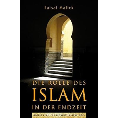 Die Rolle Des Islam In Der Endzeit Gottes Plan Fur Die - 