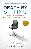 Death By Sitting: Why We Need A Movement Revolution (English Edition) by 