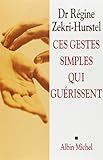 Ces gestes simples qui guérissent