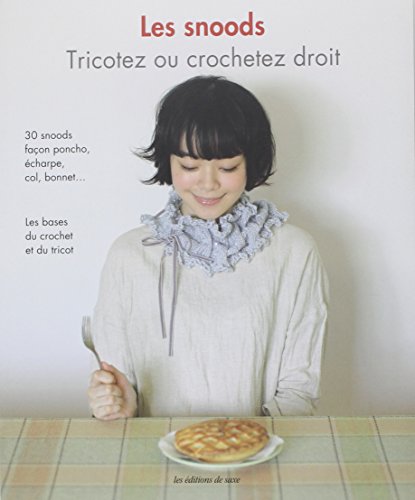 couverture de : Les Snoods, tricotez ou crochetez droit