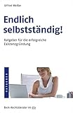 Endlich selbstständig!: Ratgeber für die erfolgreiche Existenzgründung (dtv Beck Rechtsberater) by 