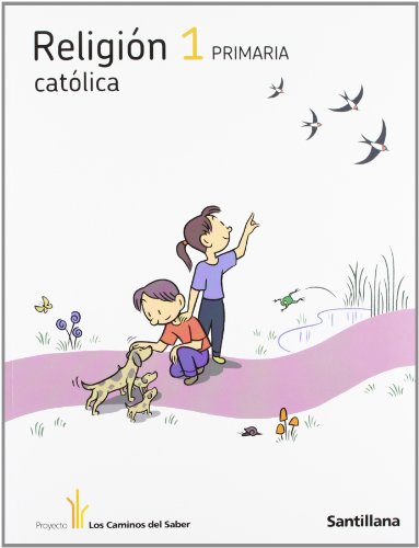 Religion Católica 1 PriMaría los Caminos Del Saber Santillana