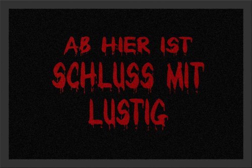 Empireposter - Fußmatte - Ab hier ist Schluss mit Lustig - Größe (cm), ca. 60x40 - Türmatten Mit dieser Matte ist alles gesagt. Hochwertige, bedruckte Fußmatte für Innen & Außen. Der Gummirand hat Grip und passt sich dem Boden perfekt an.