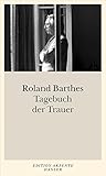 Tagebuch der Trauer: 26. Oktober 1977 - 15. September 1979. Texterstellung und Anmerkungen von Nathalie Léger by 