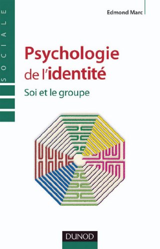 Download Psychologie de l'identité : Soi et le groupe (Psychologie sociale)