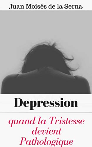 Download Depression: quand la Tristesse devient Pathologique Download Depression: quand la Tristesse devient Pathologique
