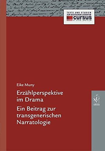 Erzählperspektive im Drama: Ein Beitrag zur transgenerischen Narratologie (Cursus)