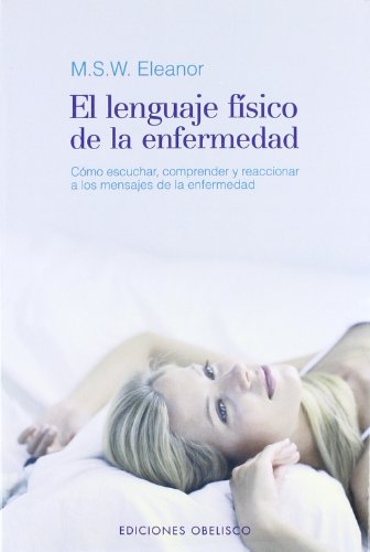 Download El lenguaje físico de la enfermedad (SALUD Y VIDA NATURAL) Download El lenguaje físico de la enfermedad (SALUD Y VIDA NATURAL)