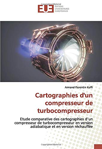 Cartographies d'un compresseur de turbocompresseur: Etude comparative des cartographies d'un compresseur de turbocompresseur en version adiabatique et en version réchauffée