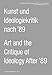 Produktbild Kunst und Ideologiekritik nach ’89 / Art and the Critique of Ideology After ’89: KUB-Arena Band 3