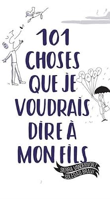 101 choses que je voudrais dire à mon fils