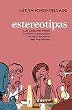 Image de Estereotipas: Lady Ganga, Miss Prótesis, Conciliátrix y otras mujeres de hoy en día