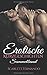 Erotische Kurzgeschichten für Frauen, Erotik ab 18 unzensiert, Erotik deutsch SAMMELBAND: Erotische Romane und Liebesgeschichten für Frauen und Männer ab 18 by Scarlett Fernando