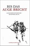 zweiter weltkrieg kämpfer  Bis das Auge bricht: Als MG-Schütze im Feuersturm der Ostfront 1943-45