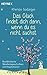 Das Glück findet dich dann, wenn du es nicht suchst: Buddhistische Weisheitsgeschichten und Inspirationen by 