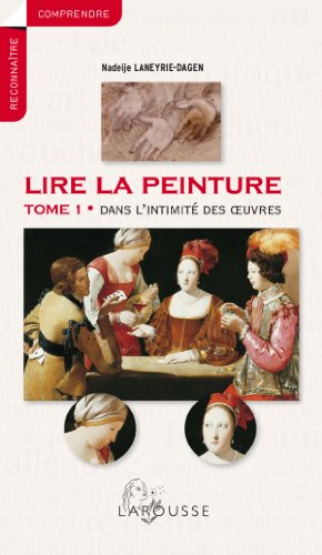 Télécharger Lire la peinture - Tome 1 : Dans l'intimité des oeuvres Livre eBook France