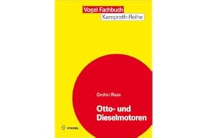 Otto- und Dieselmotoren: Arbeitsweise, Aufbau und Berechnung von Zweitakt- und Viertakt-Verbrennungsmotoren (Kamprath-Reihe)