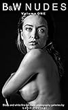 B & W Nudes 1: Black and white fine art nude photography galleries by Lalit Rastogi (English Edition) by 