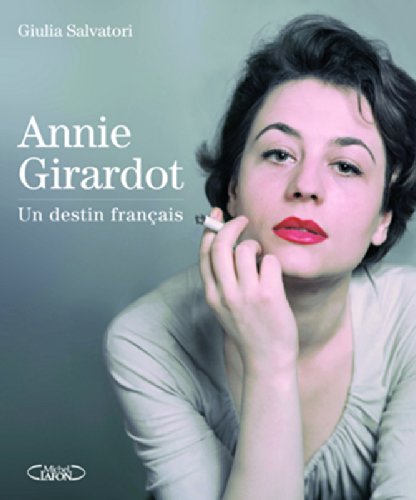 Télécharger Annie Girardot. Un destin francais Livre PDF Gratuit