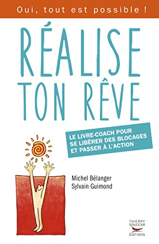 Download Réalise ton rêve. Le livre-coach pour se libérer des blocages et passer à l'action: Le livre-coach pour se libérer des blocages et paser à l'action. Download Réalise ton rêve. Le livre-coach pour se libérer des blocages et passer à l'action: Le livre-coach pour se libérer des blocages et paser à l'action.