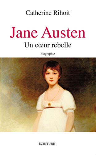 Téléchargez gratuitement ebook ebook Jane Austen, un coeur rebelle 2359052594 PDF RTF