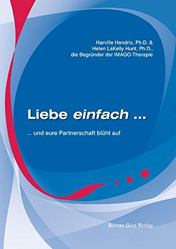 Liebe einfach....: und eure Partnerschaft blüht auf!