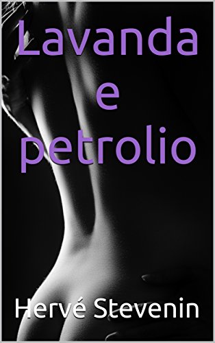 Hervé Stevenin - Lavanda e petrolio (2017)