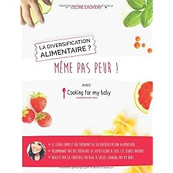 La diversification alimentaire ? Même pas peur ! avec Cooking for my baby