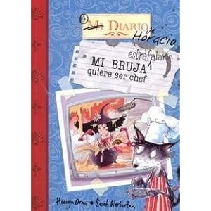 Mi bruja estrafalaria quiere ser chef (Diario De Horacio/ Rumblewick Diaries)