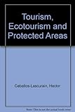 Image de Tourism, Ecotourism, and Protected Areas: The State of Nature-Based Tourism Around the World and Guidelines for Its Development