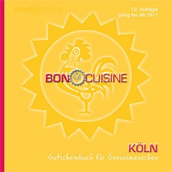 Download Bon Cuisine Frühstücks-Gutscheinbuch Köln gültig bis 09/2017: Gutscheinbuch für Genussmenschen
