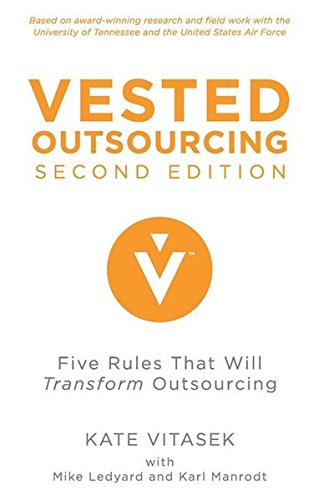 Vested Outsourcing, Second Edition: Five Rules That Will Transform Outsourcing