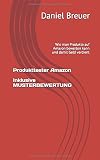 Produkttester Amazon: Wie man Produkte auf Amazon bewerten kann und damit Geld verdient by