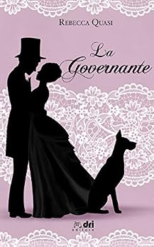 LA GOVERNANTE: DriEditore Historical Romance Vol. 7 di [QUASI, REBECCA]