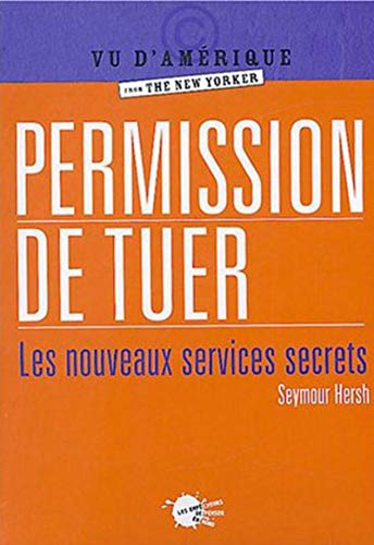 Permission de tuer. Les nouveaux services secrets Permission de tuer. Les nouveaux services secrets