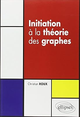 ELLIPSES MARKET Initiation à la théorie des graphes