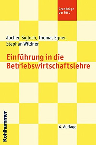 Einführung in die Betriebswirtschaftlehre: Eine Einführung (Grundzüge der BWL)