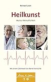 Heilkunst: Mut zur Menschlichkeit (Wissen & Leben) by 