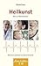 Heilkunst: Mut zur Menschlichkeit (Wissen & Leben) by 